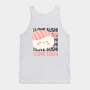 I love Sushi Cute Kawaii Sushi Animal Life is better eating sushi ramen Chinese food addict Tank Top